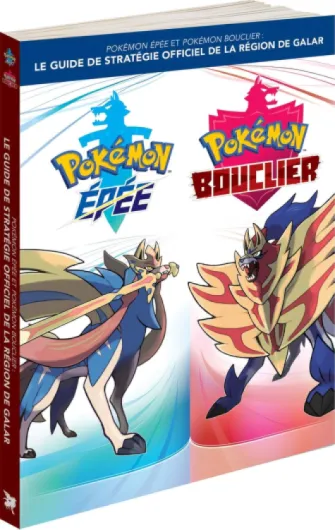 Pokémon Epée et Pokémon Bouclier : Le guide de stratégie officiel de la région de Galar